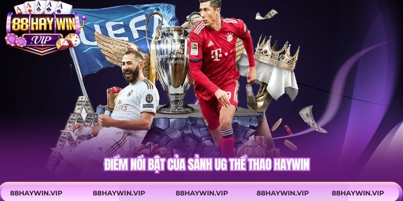 Điểm nổi bật của sảnh UG thể thao Haywin