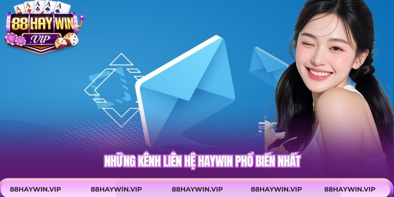 Những kênh liên hệ Haywin phổ biến nhất